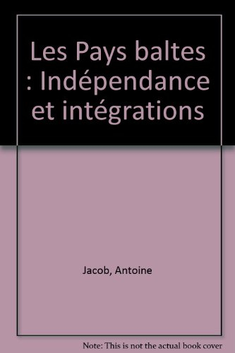 Les pays baltes : indépendance et intégrations