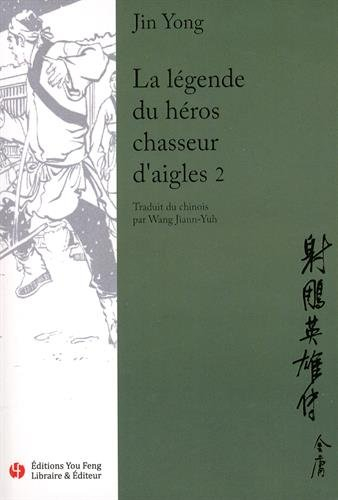 La légende du héros chasseur d'aigles. Vol. 2