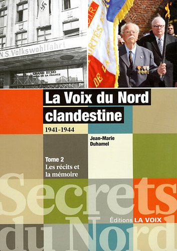 la voix du nord clandestine 1941-1944 : tome 2, les récits et la mémoire
