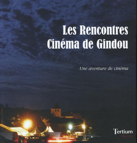 Les Rencontres cinéma de Gindou : une aventure de cinéma