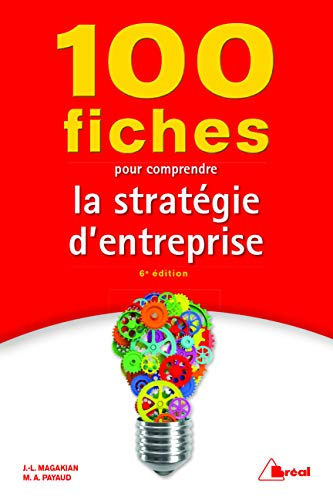 100 fiches pour comprendre la stratégie d'entreprise