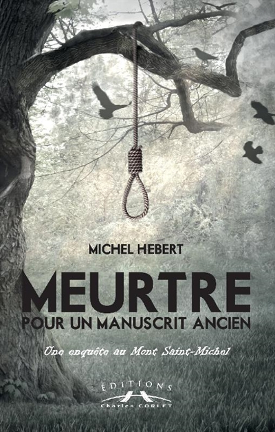 Une enquête au Mont-Saint-Michel. Meurtre pour un manuscrit ancien