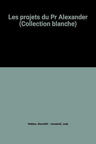 Les projets du Pr Alexander. Collaboration forcée