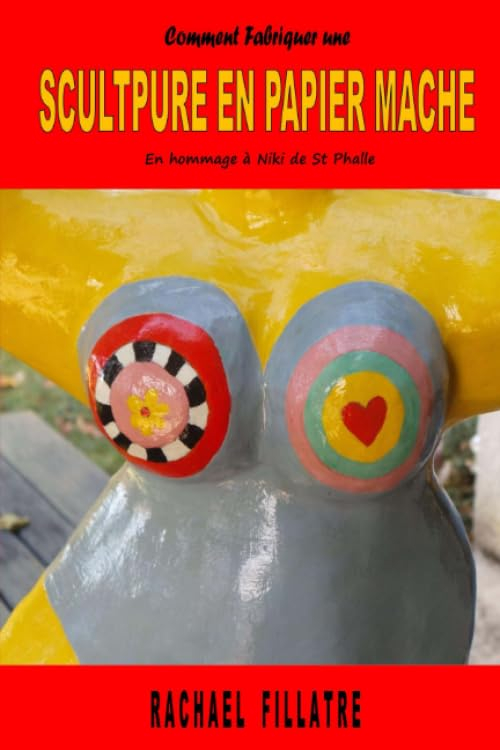Comment Fabriquer une Sculpture en Papier Mache: En hommage à Niki de Saint-Phalle