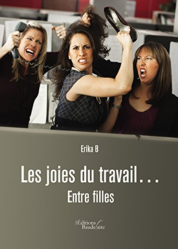 Les joies du travail... Entre filles