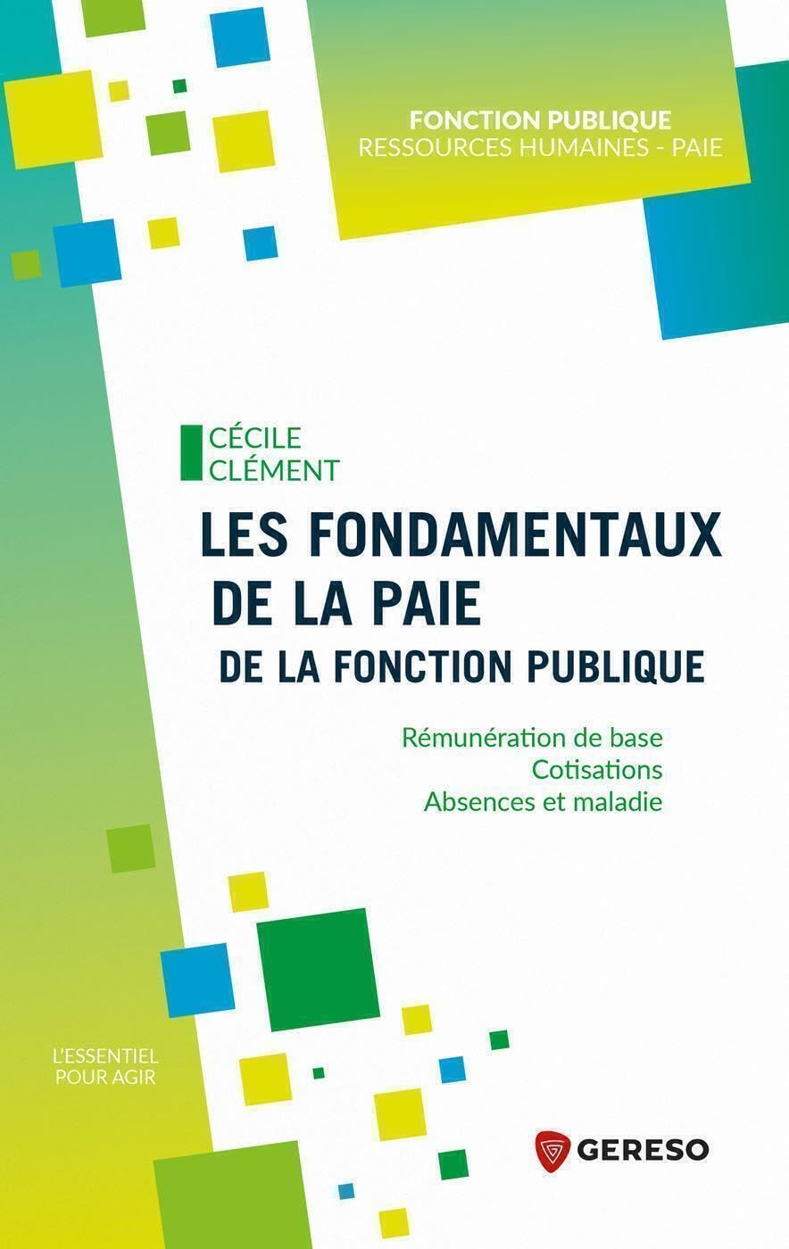 Les fondamentaux de la paie de la fonction publique : rémunération de base, cotisations, absences et