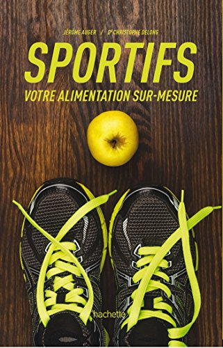 Sportifs : votre alimentation sur-mesure
