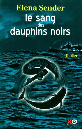 Le sang des dauphins noirs