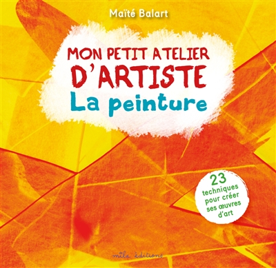 Mon petit atelier d'artiste : la peinture