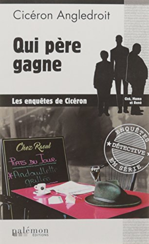 Les enquêtes de Cicéron. Vol. 5. Qui père gagne