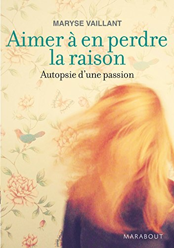 aimer à en perdre la raison