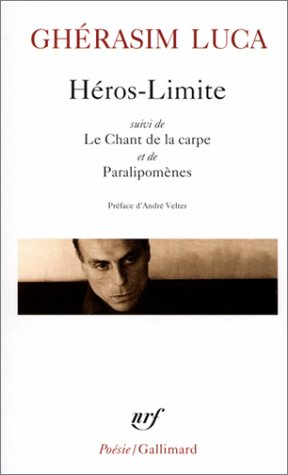Héros-limite. Le chant de la carpe. Paralipomènes