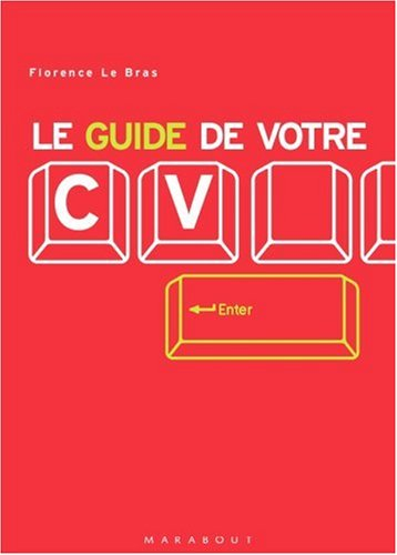 Le guide Marabout du CV et de la recherche d'emploi : tous les conseils pour trouver sans stress l'e