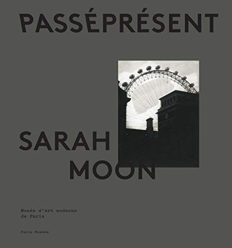 Sarah Moon : passé présent