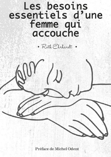 Les besoins essentiels d'une femme qui accouche