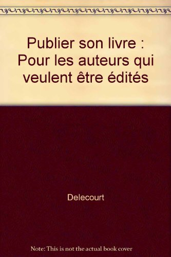 publier son livre: pour les auteurs qui veulent être édités [les listes à connaître les pièges à évi