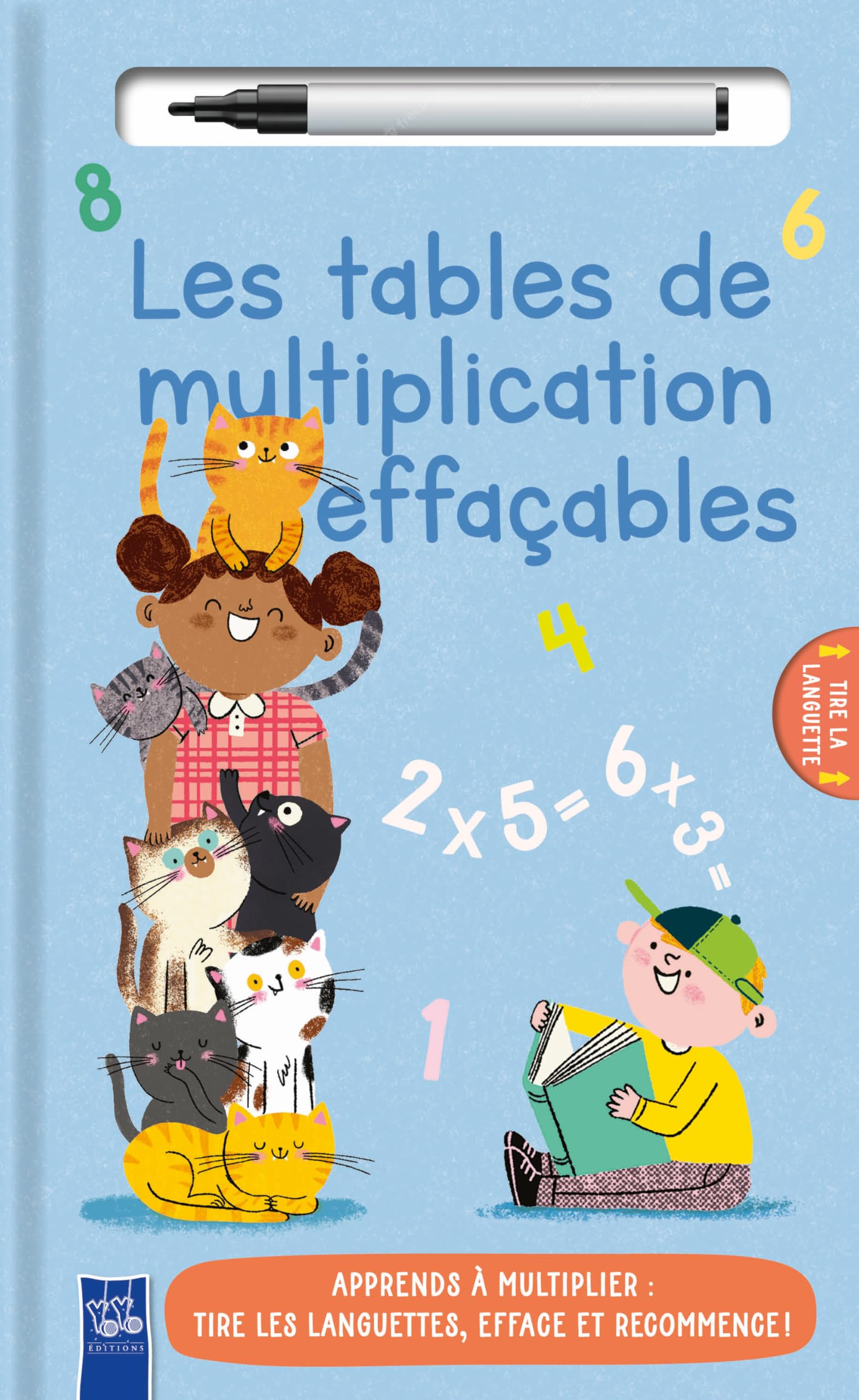 Les tables de multiplication effaçables : apprends à multiplier : tire les languettes, efface et rec
