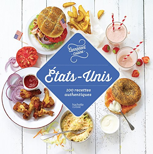 Etats-Unis : 100 recettes authentiques