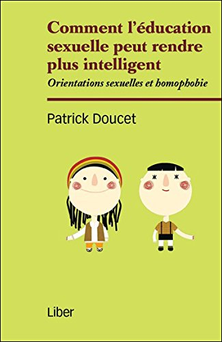 Comment l'éducation sexuelle peut rendre plus intelligent : orientations sexuelles et homophobie