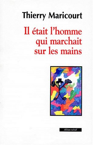 Il était l'homme qui marchait sur les mains