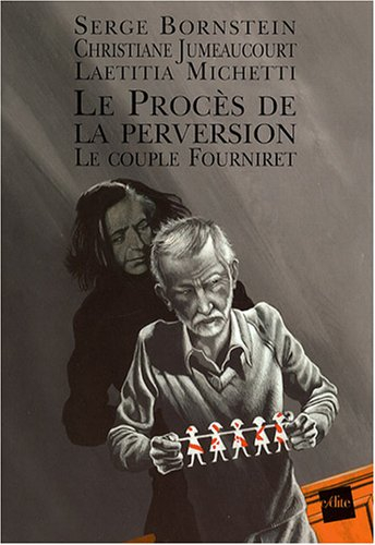 Le procès de la perversion : le couple Fourniret