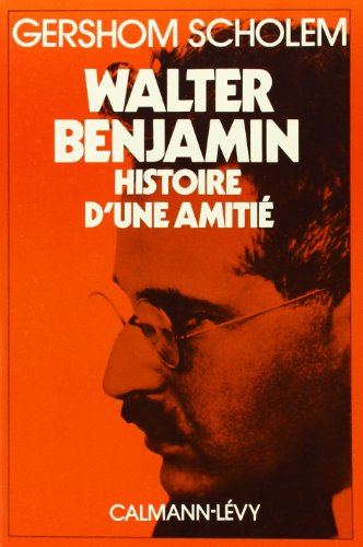 Walter Benjamin : histoire d'une amitié