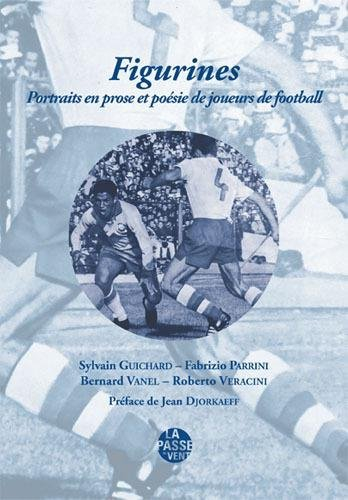 Figurines : portraits en prose et poésie de joueurs de football