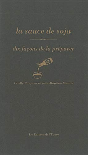 La sauce de soja : dix façons de la préparer