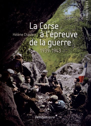 La Corse à l'épreuve de la guerre : 1939-1943