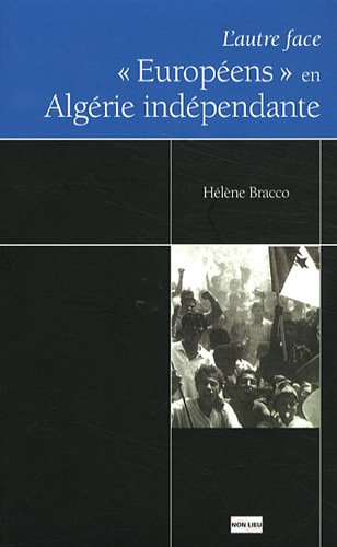 L'autre face : Européens en Algérie indépendante