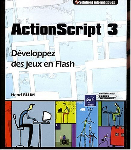 ActionScript 3 : développez des jeux en Flash