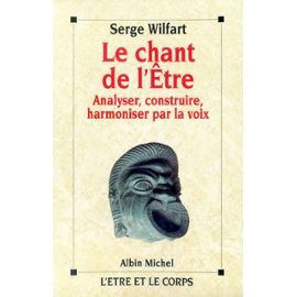 Le chant de l'être : analyser, construire, harmoniser par la voix