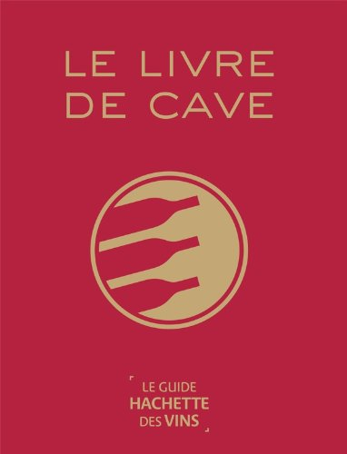 Le livre de cave du guide Hachette des vins