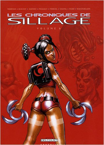 Les chroniques de Sillage. Vol. 6