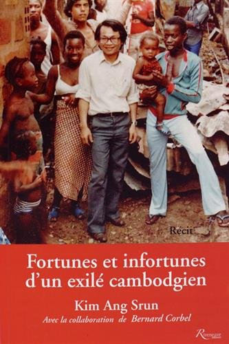 Fortunes et infortunes d'un exilé cambodgien : récit