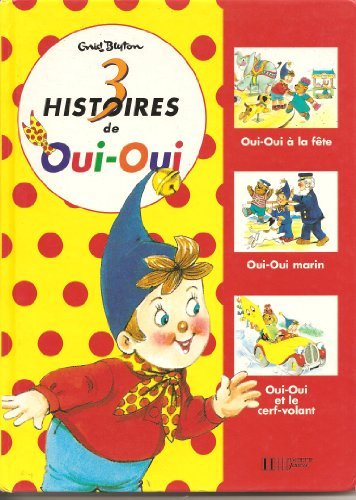 3 histoires de Oui-Oui. Vol. 4