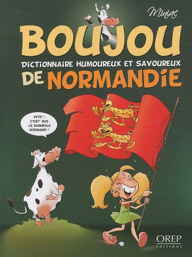 Boujou de Normandie : dictionnaire humoureux et savoureux