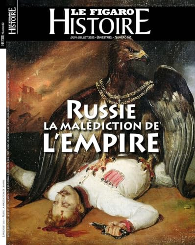 Le Figaro histoire, n° 62. Russie : la malédiction de l'empire