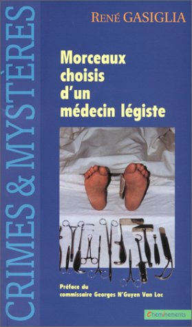 Morceaux choisis d'un médecin légiste