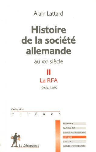Histoire de la société allemande au XXe siècle. Vol. 2. La RFA : 1949-1989