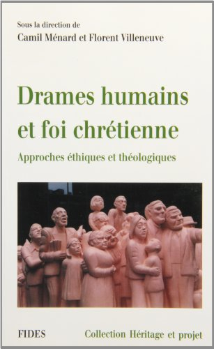 Drames humains et foi chrétienne : approches éthiques et théologiques