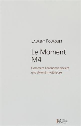 le moment m4 : comment l'économie devint une divinité mystérieuse