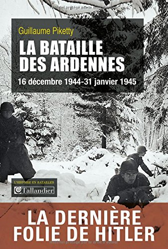 la bataille des ardennes : 16 décembre 1944-31 janvier 1945