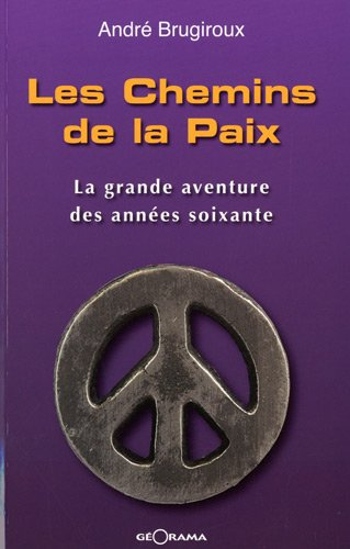 Les chemins de la paix : la grande aventure des années soixante