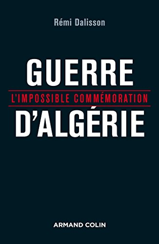 Guerre d'Algérie : l'impossible commémoration