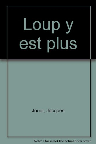 Loup y est plus