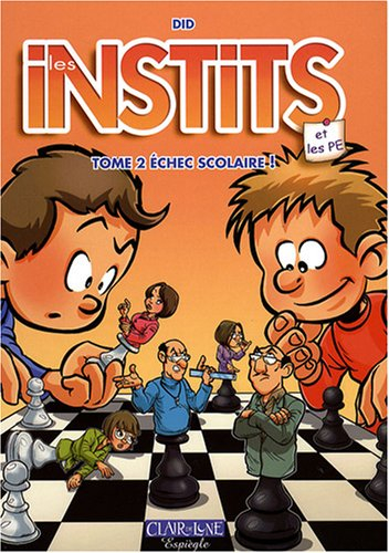 Les instits. Vol. 2. Echec scolaire !
