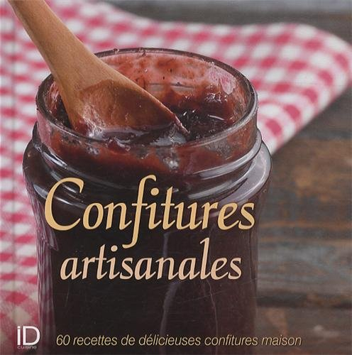 Confitures artisanales : 60 recettes de délicieuses confitures maison