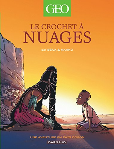 Le crochet à nuages : une aventure en pays dogon