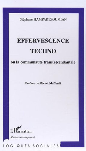 Effervescence techno ou La communauté trans(e)cendantale